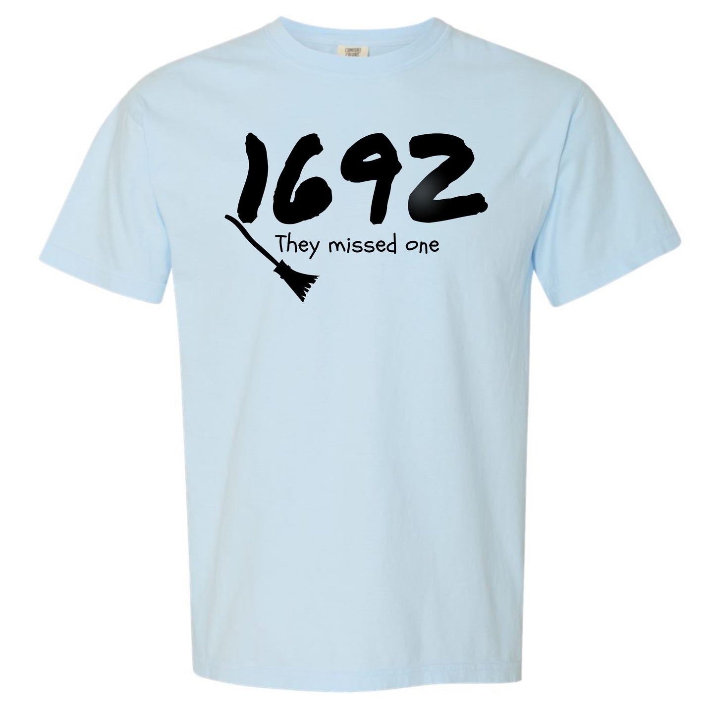 1692 They Missed One Comfort Colors Graphic Tee