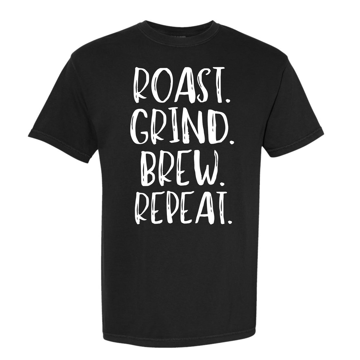 Roast Grind Brew Repeat Comfort Colors Graphic Tee