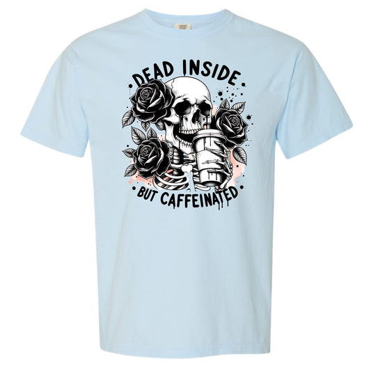 Dead Inside But Caffeinated Comfort Colors Graphic Tee